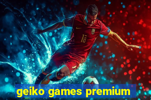 geiko games premium